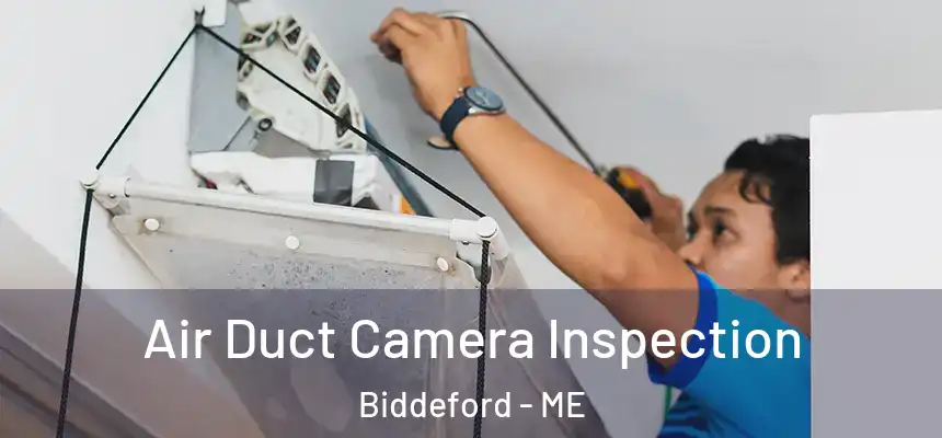 Air Duct Camera Inspection Biddeford - ME