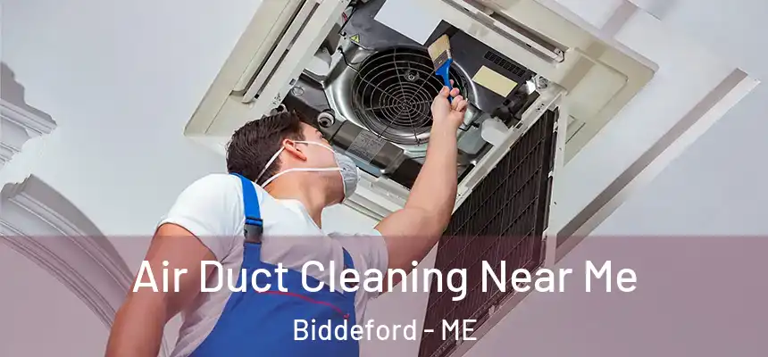  Air Duct Cleaning Near Me Biddeford - ME