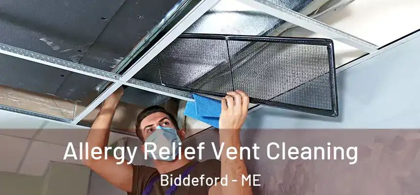  Allergy Relief Vent Cleaning Biddeford - ME
