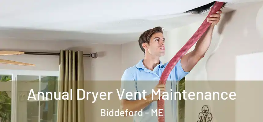  Annual Dryer Vent Maintenance Biddeford - ME