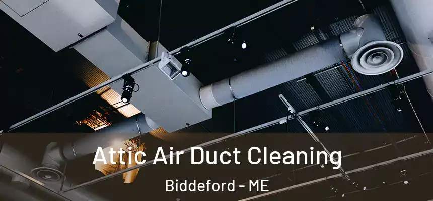  Attic Air Duct Cleaning Biddeford - ME