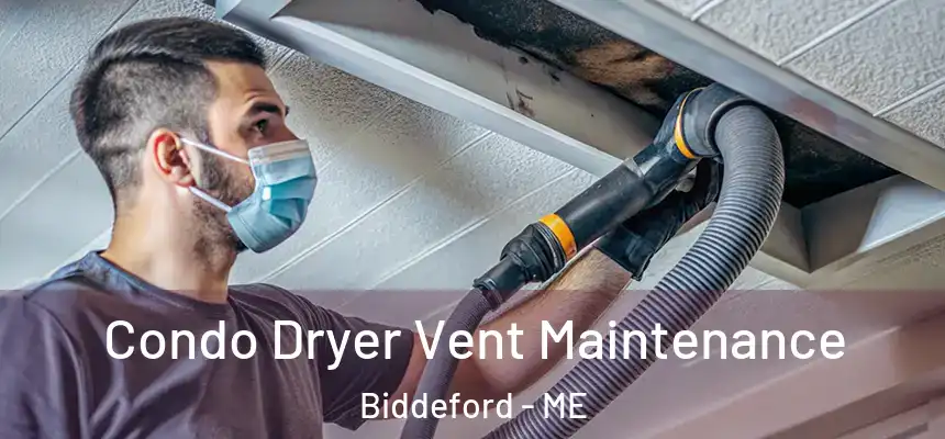  Condo Dryer Vent Maintenance Biddeford - ME