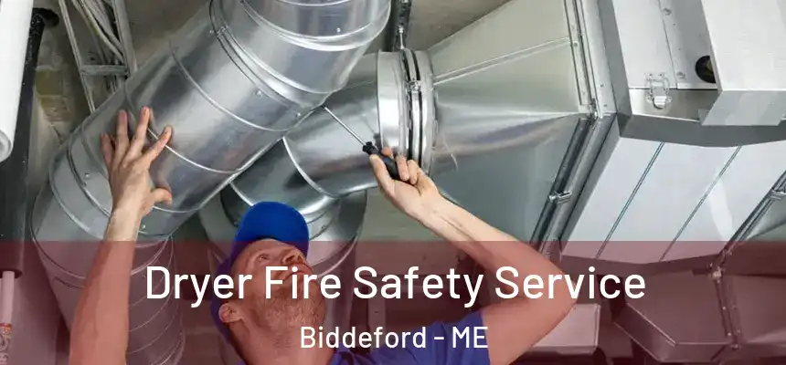  Dryer Fire Safety Service Biddeford - ME