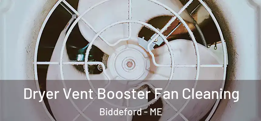  Dryer Vent Booster Fan Cleaning Biddeford - ME