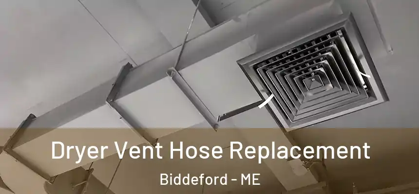  Dryer Vent Hose Replacement Biddeford - ME