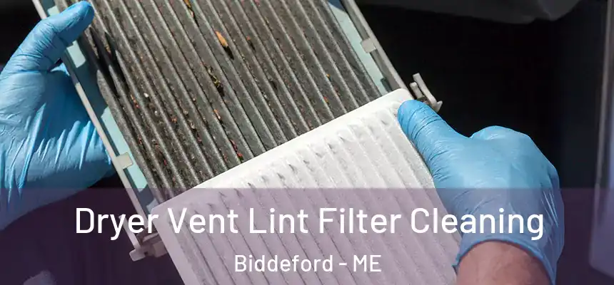  Dryer Vent Lint Filter Cleaning Biddeford - ME