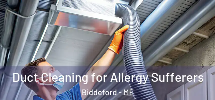  Duct Cleaning for Allergy Sufferers Biddeford - ME