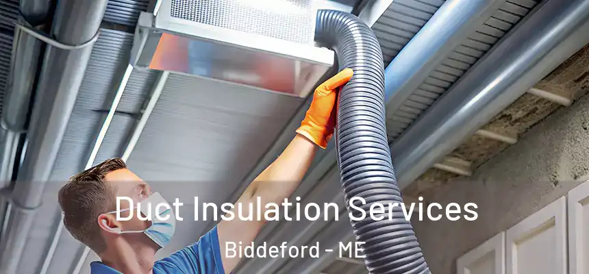  Duct Insulation Services Biddeford - ME