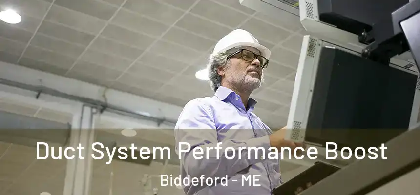 Duct System Performance Boost Biddeford - ME