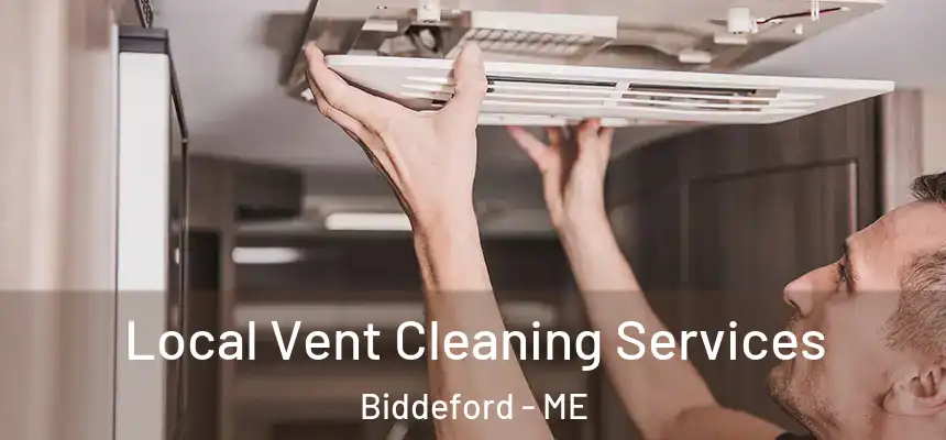  Local Vent Cleaning Services Biddeford - ME