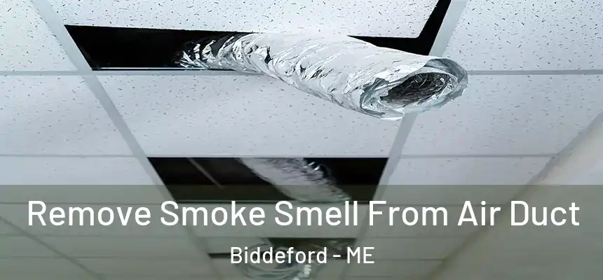  Remove Smoke Smell From Air Duct Biddeford - ME
