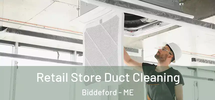  Retail Store Duct Cleaning Biddeford - ME