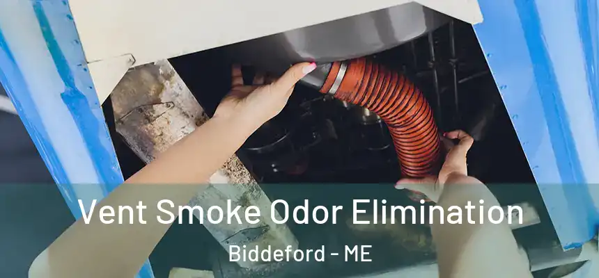  Vent Smoke Odor Elimination Biddeford - ME